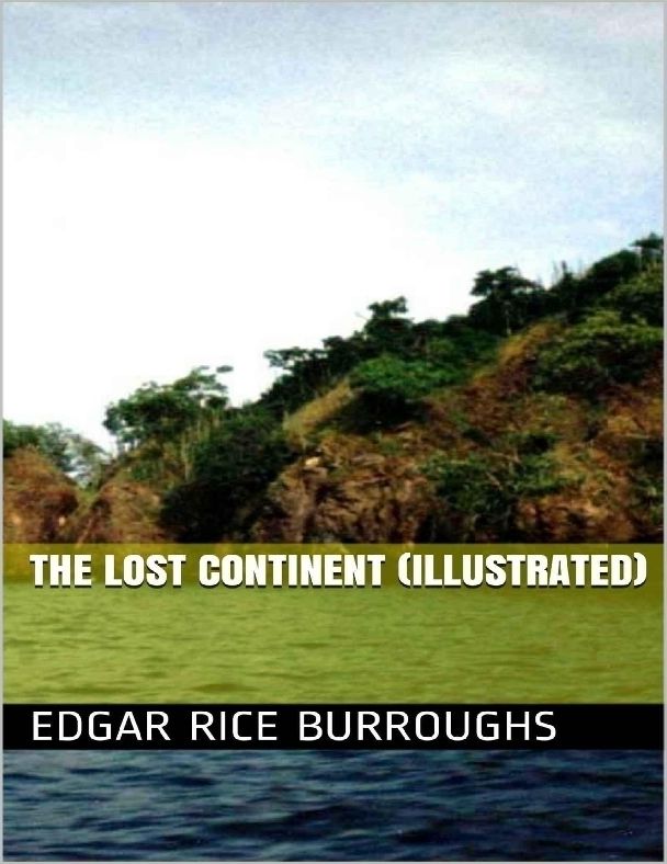The Lost Continent (Illustrated)