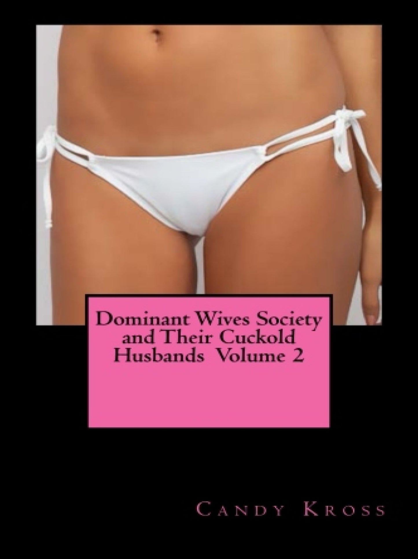 Dominant Wives Society and Their Cuckold Husbands Volume 2
