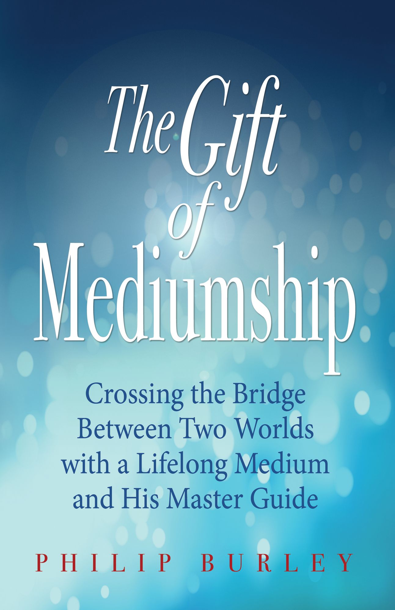 The Gift Of Mediumship