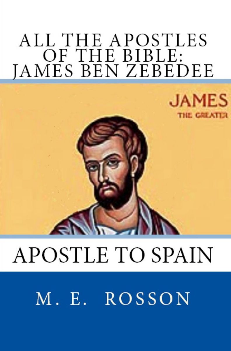 All the Apostles of the Bible: James Ben Zebedee