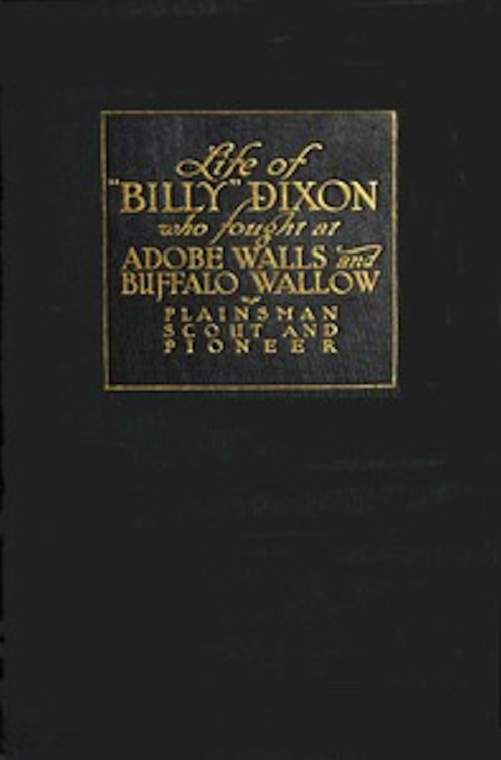 Life and Adventures of 'Billy' Dixon (Illustrated)
