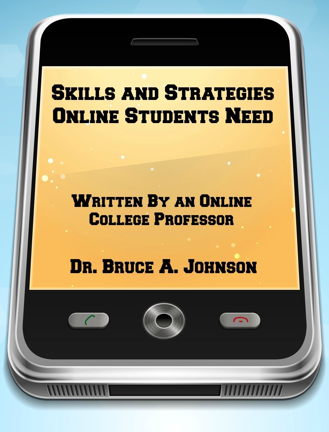 Skills and Strategies Online Students Need: Written by an Online College Professor