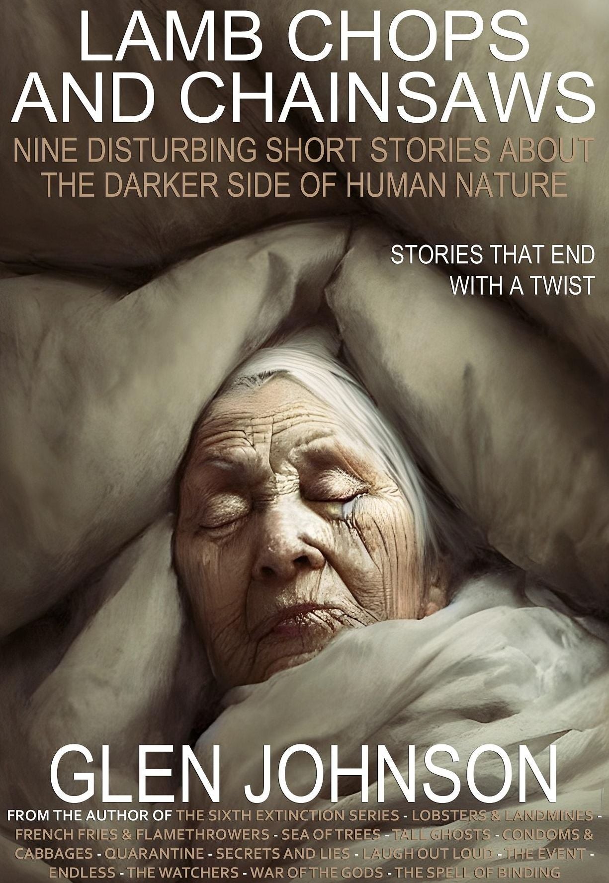 Lamb Chops and Chainsaws: Nine Disturbing Short Stories about the Darker Side of Human Nature (Vol. 1)