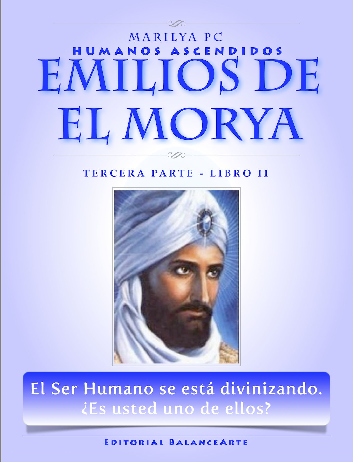 Emilios De El Morya / Tercera Parte - Libro II (Humanos Ascendidos)