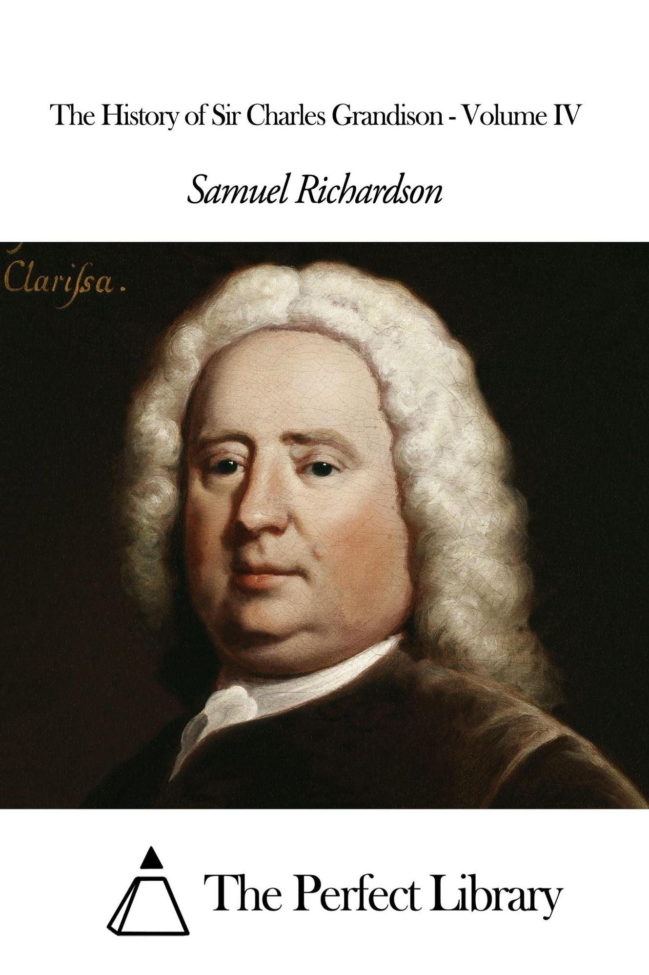 The History of Sir Charles Grandison - Volume IV