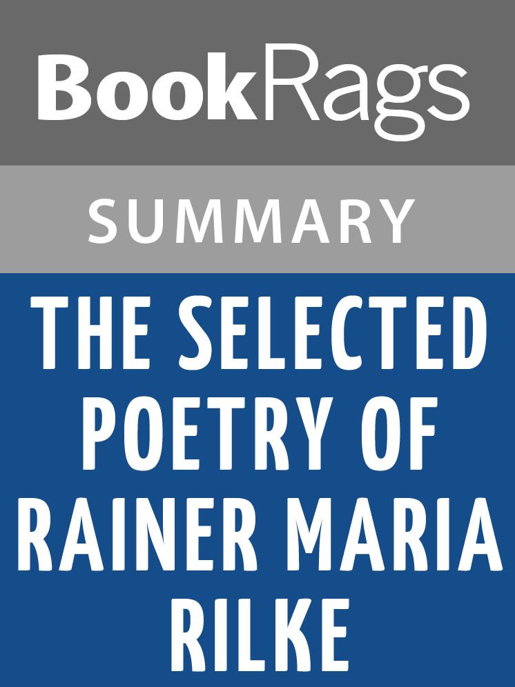 The Selected Poetry of Rainer Maria Rilke Summary & Study Guide