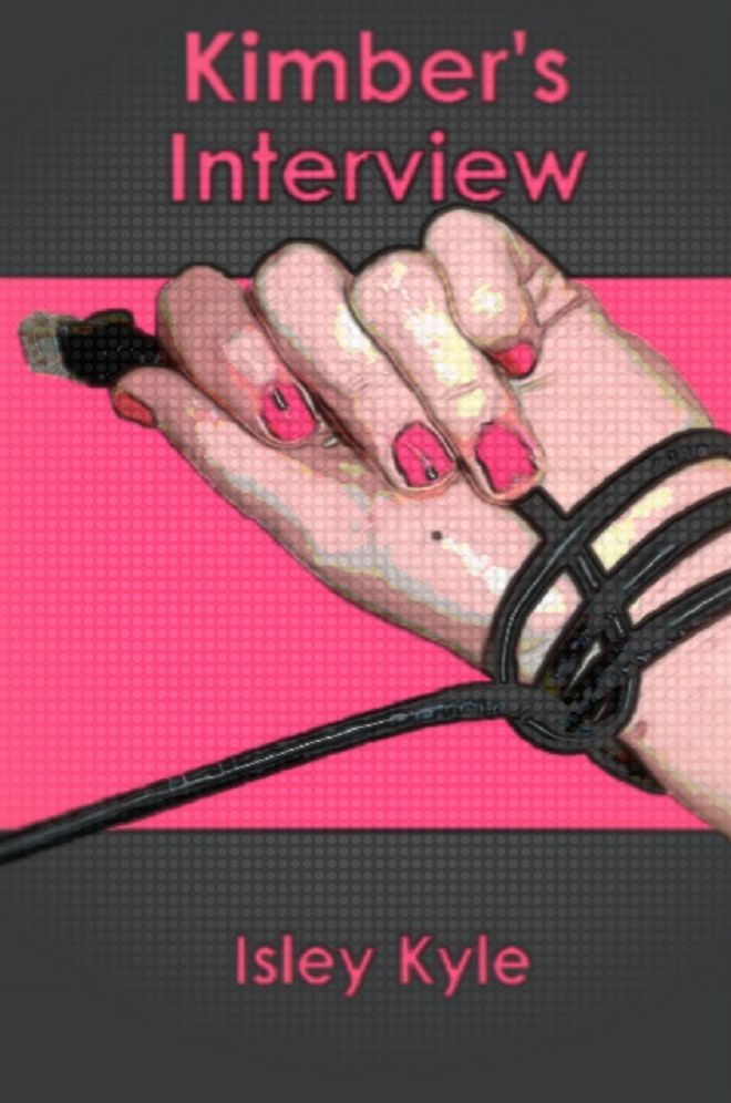Kimber's Interview (A Female Submissive BDSM Tale)