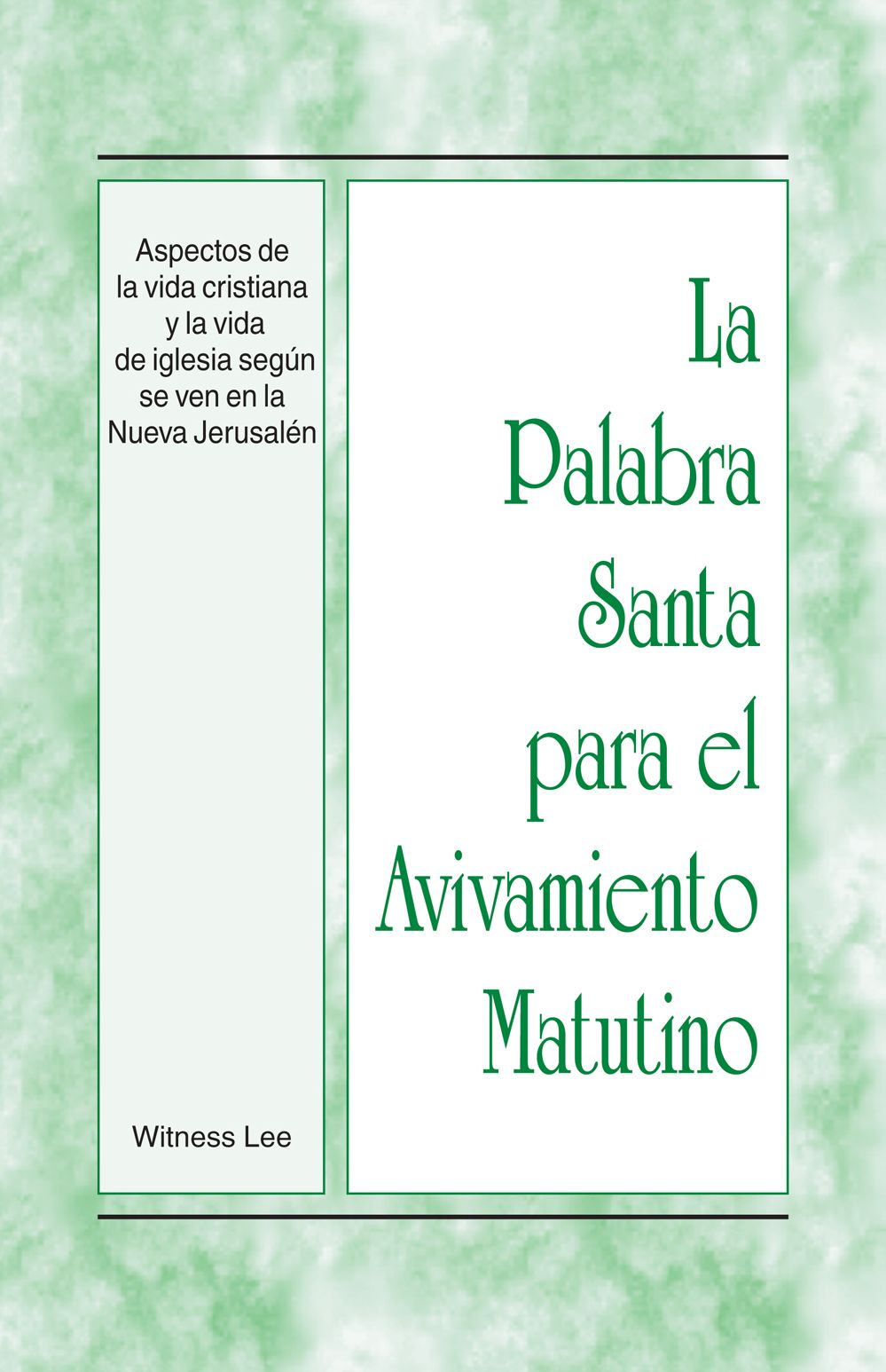 La Palabra Santa para el Avivamiento Matutino - Aspectos de la vida cristiana y la vida de iglesia según se ven en la Nueva Jerusalén