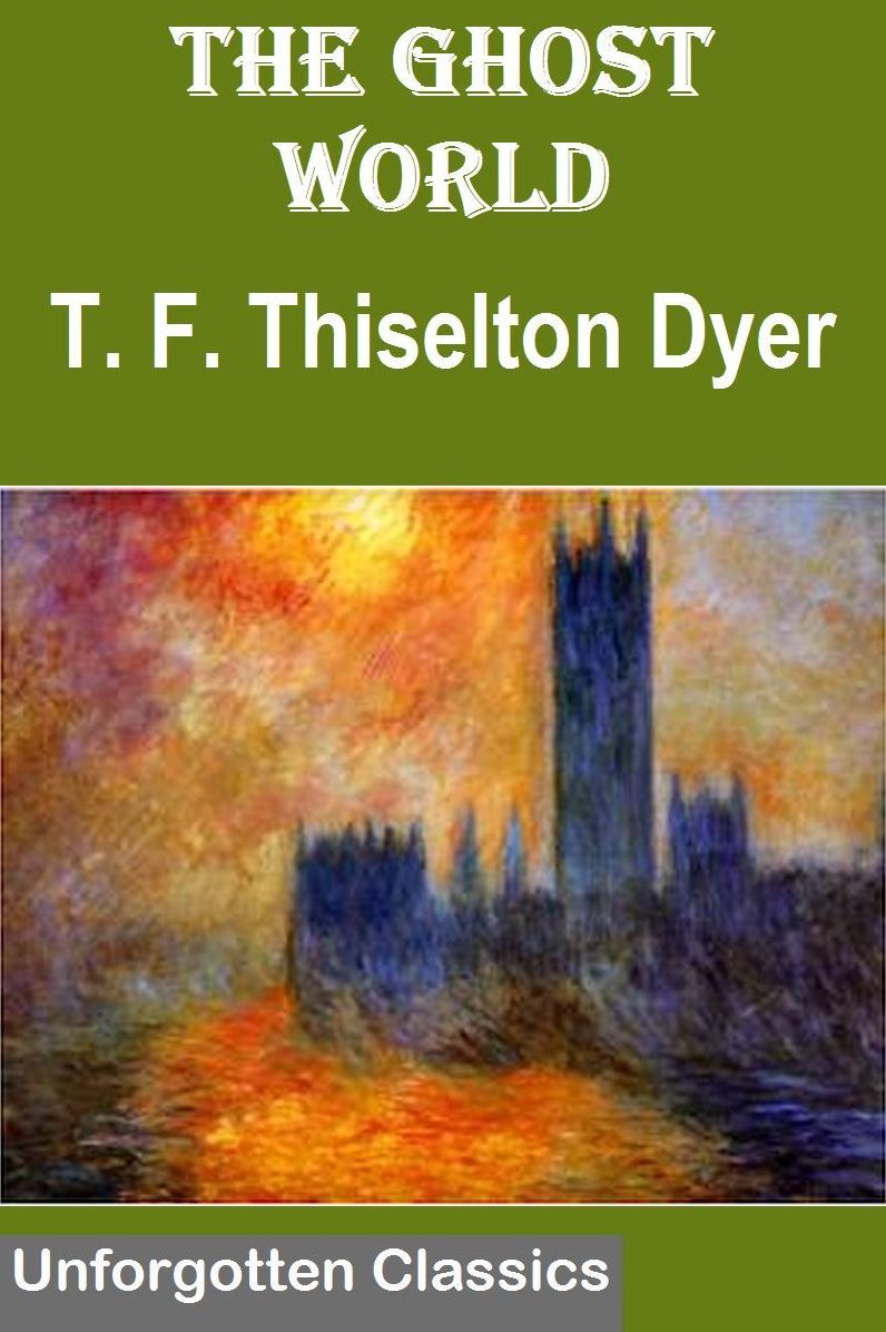 The Ghost World by T. F. Thiselton Dyer