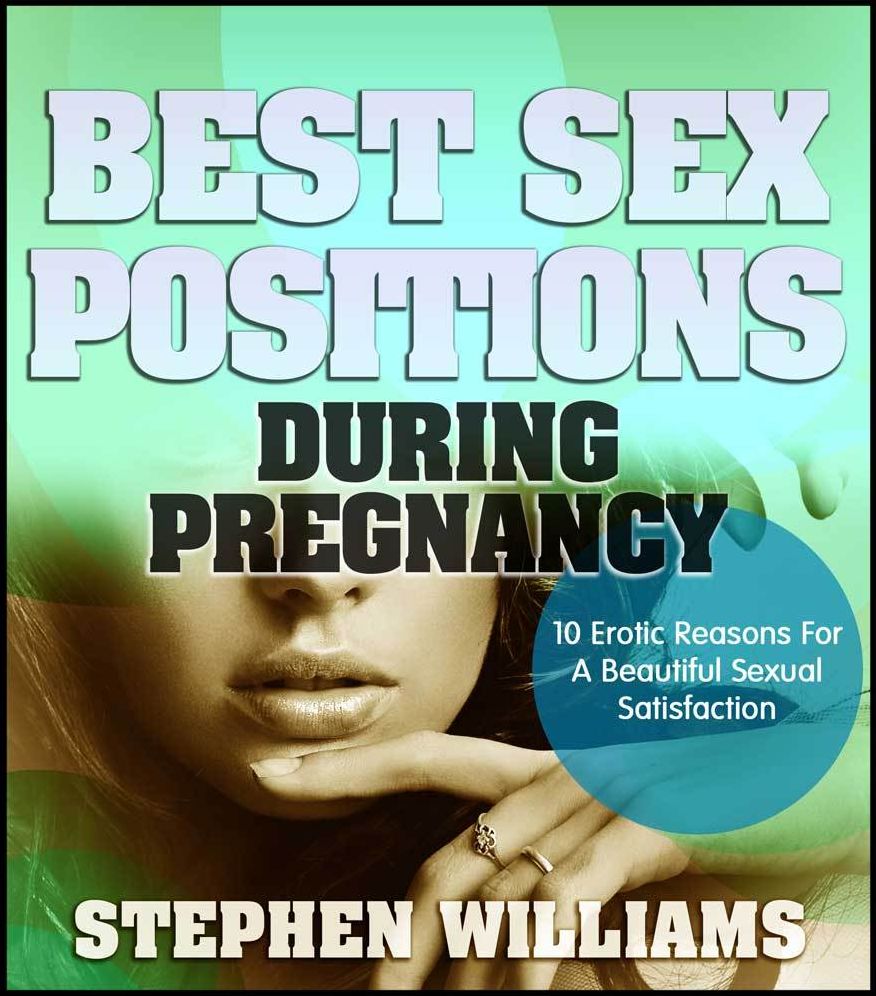 Best Sex Positions During Pregnancy: Erotic Reasons For A Beautiful Sexual Satisfaction