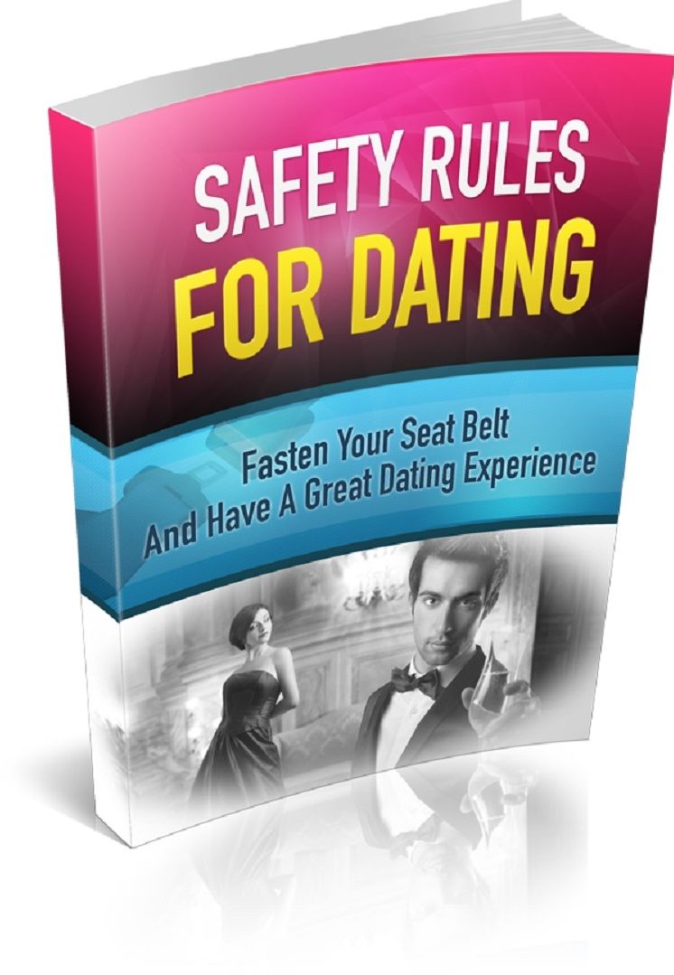 Safety Rules for Dating: Fasten your seat-belt and have a great dating experience