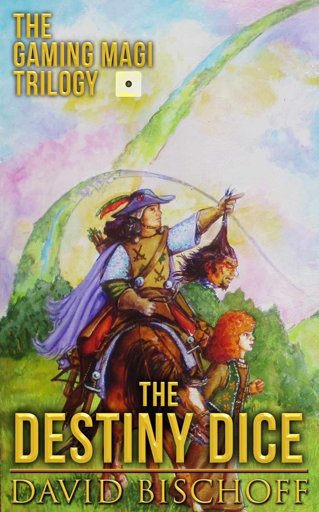 The Destiny Dice: Book I of the Gaming Magi Trilogy