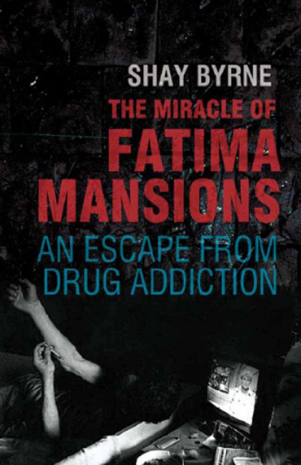 The Miracle of Fatima Mansions: An Escape from Drug Addiction