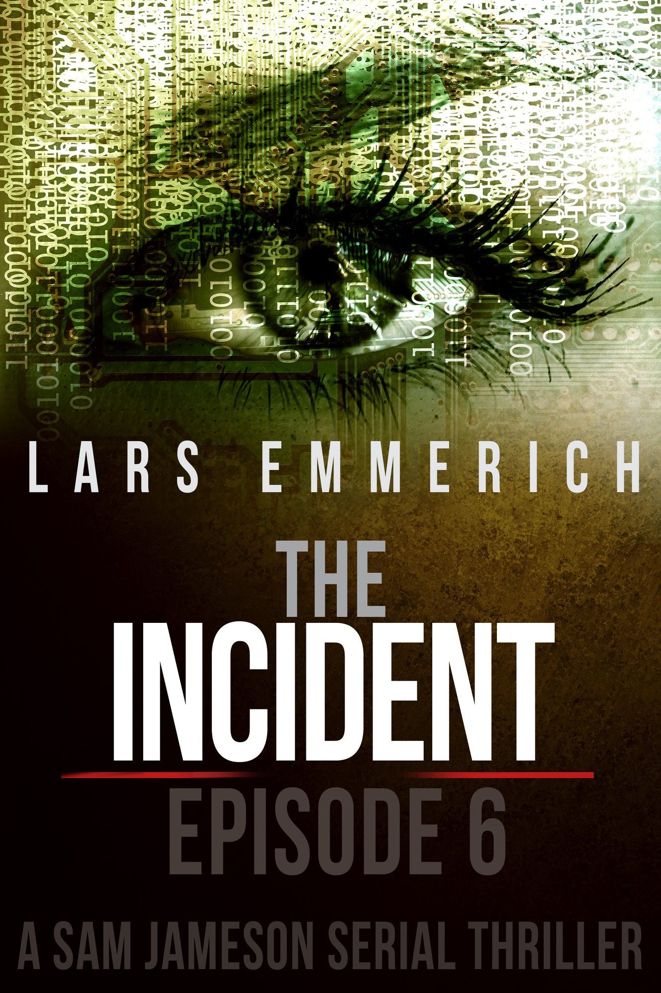 The Incident - Episode Six - A Sam Jameson Serial Thriller
