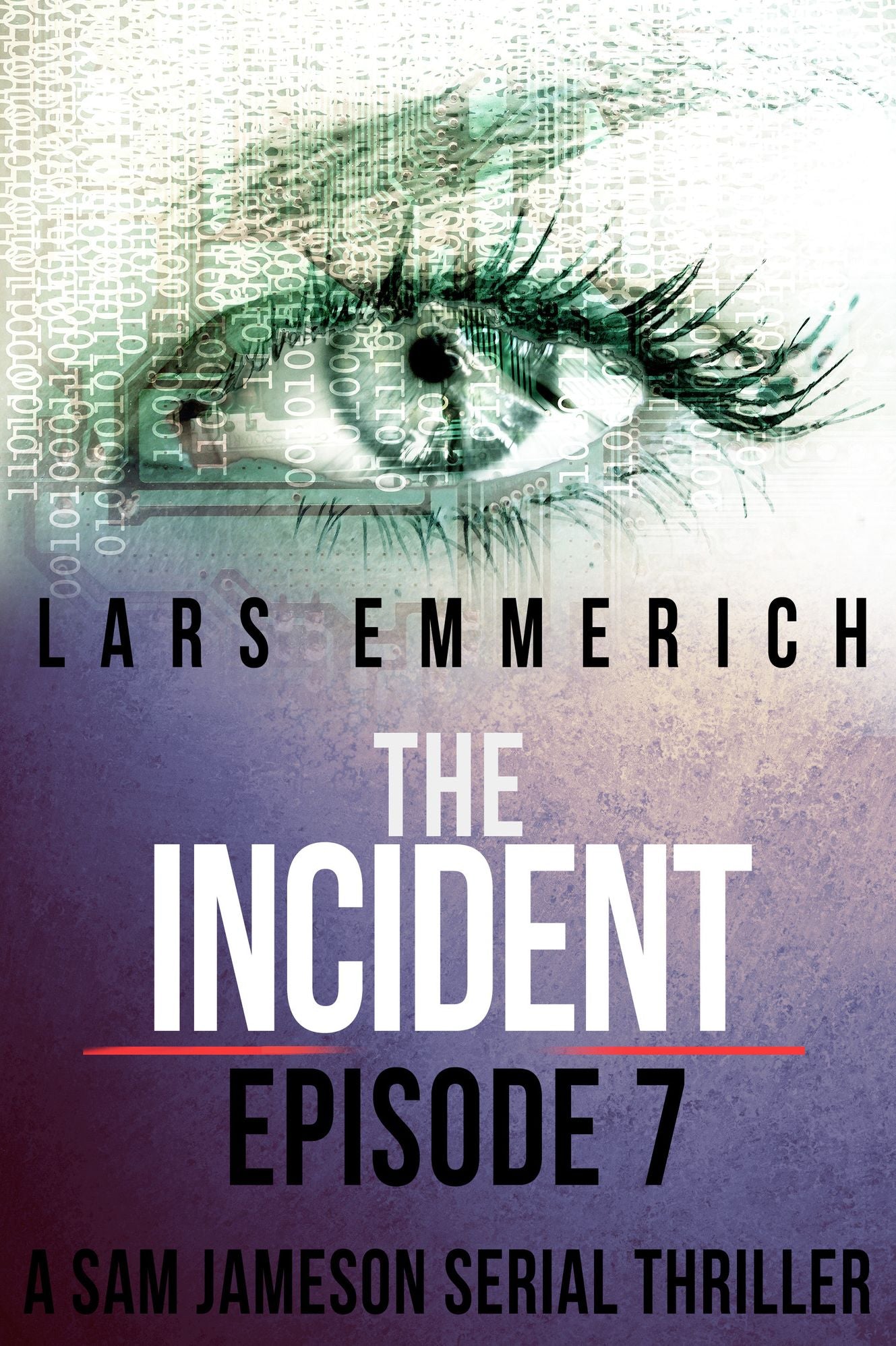The Incident - Episode Seven - A Sam Jameson Serial Thriller
