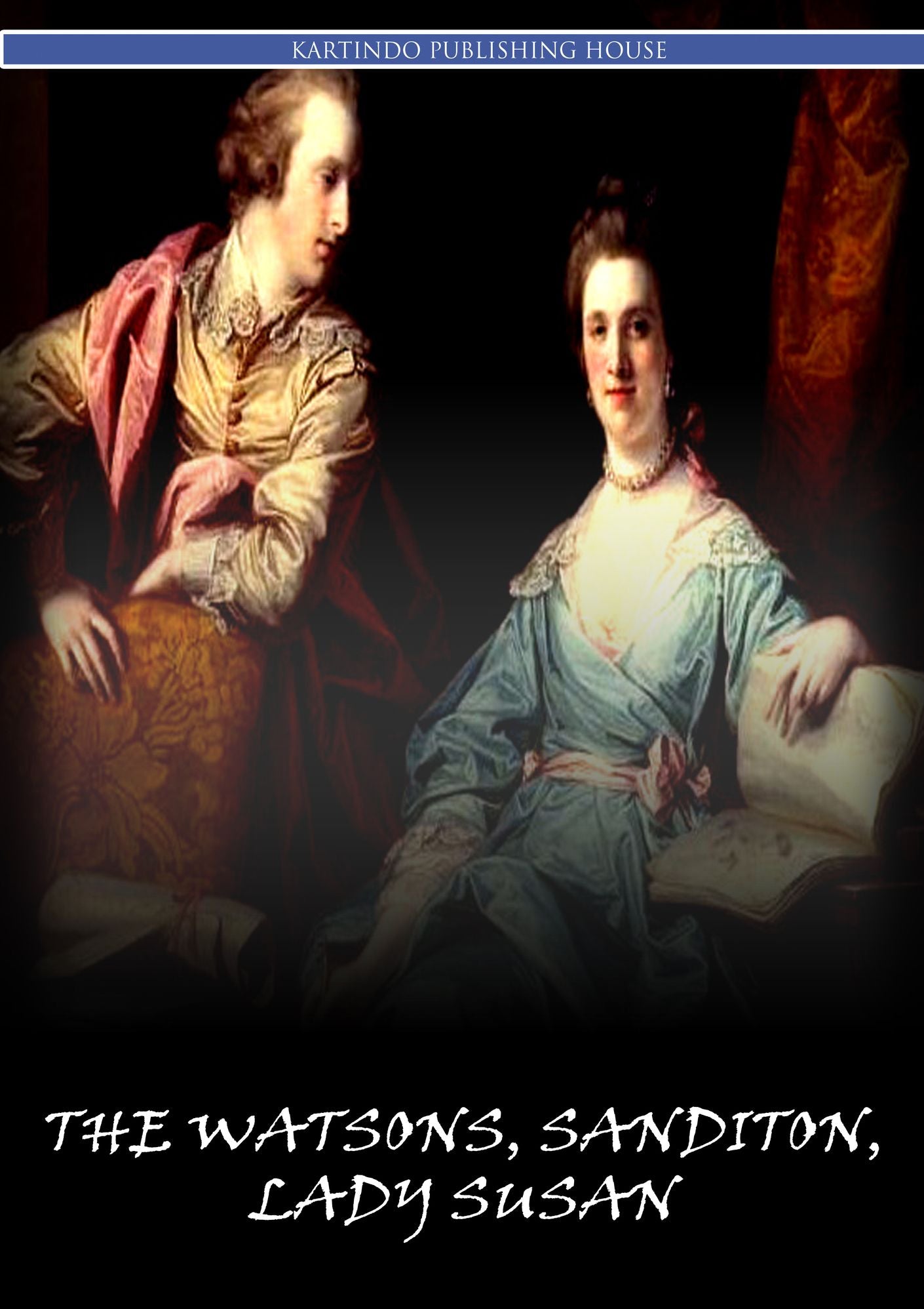 The Watsons, Sanditon, Lady Susan