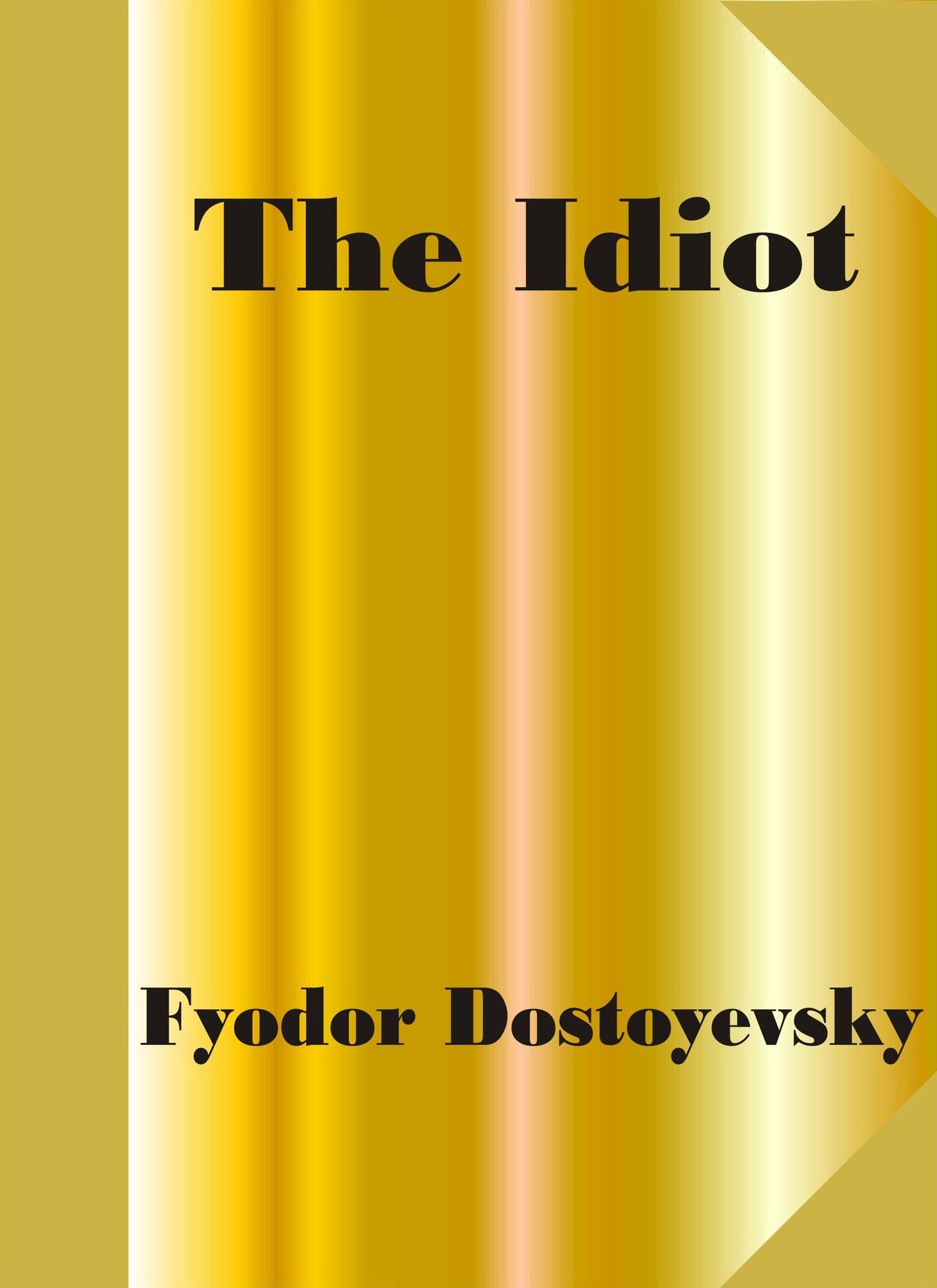The Idiot by Fyodor Dostoyevsky