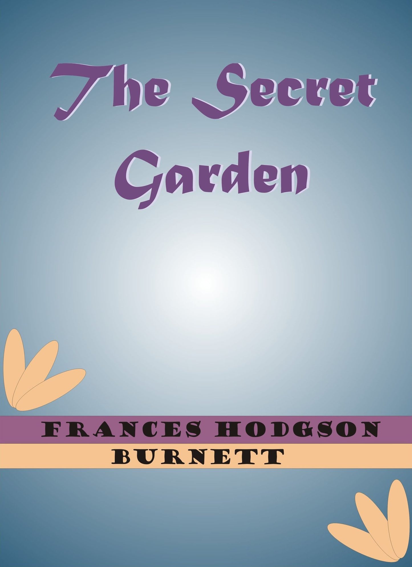 The Secret Garden by Frances Hodgson Burnett