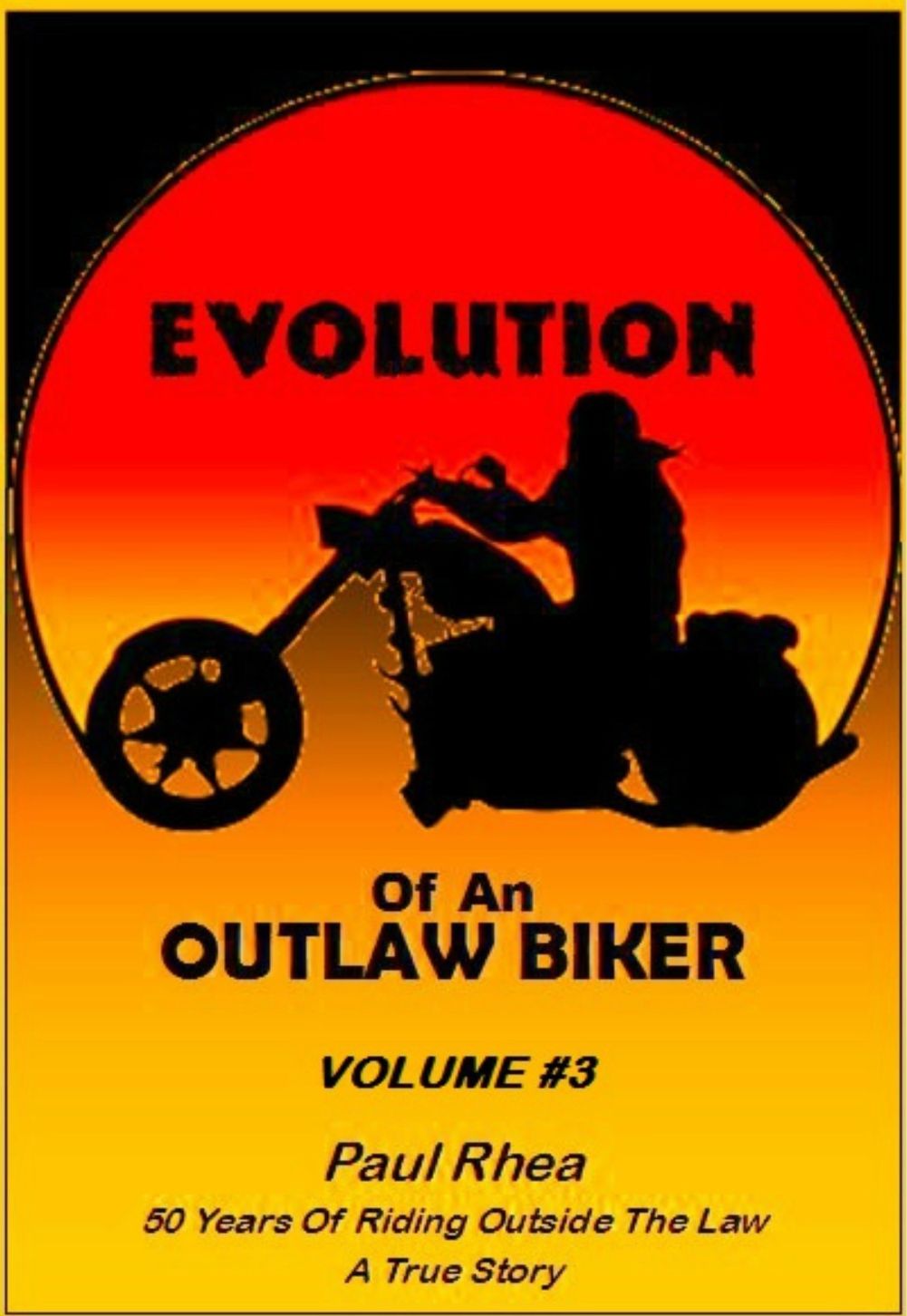 Evolution of an Outlaw BIKER Volume #3