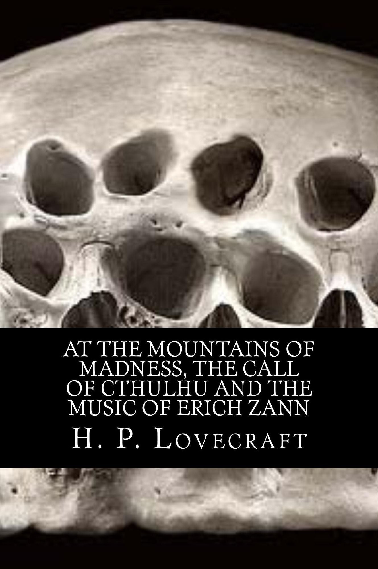 At The Mountains of Madness, The Call of Cthulhu and The Music of Erich Zann