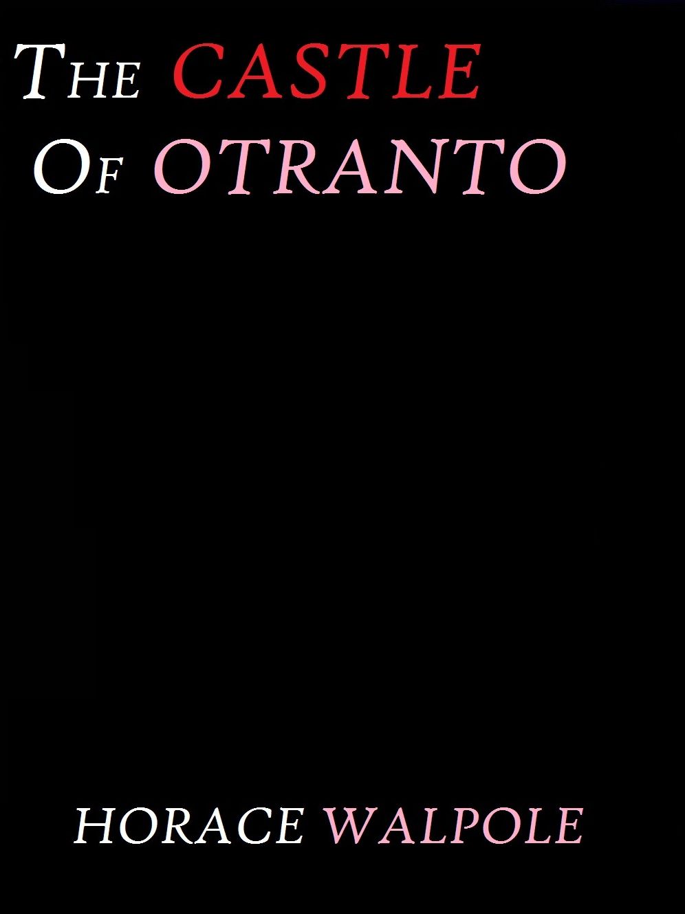 The Castle of Otranto by Horace Walpole