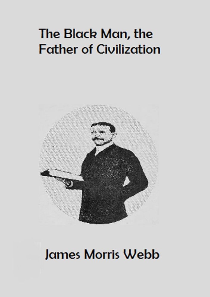 The Black Man, the Father of Civilization