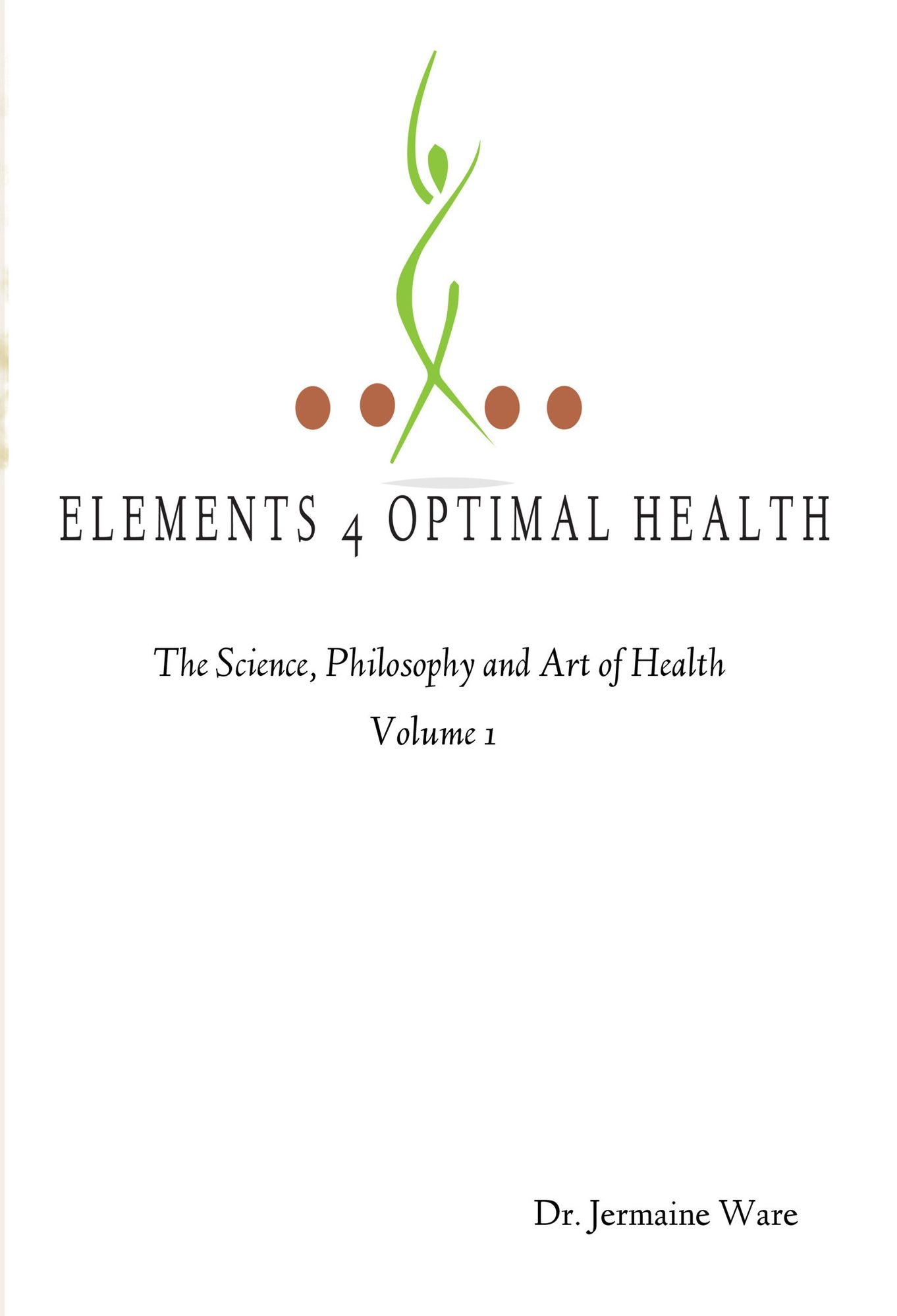 Elements 4 Optimal Health - Dr Jermaine Ware