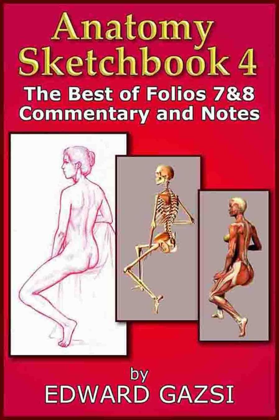 Anatomy Sketchbook 4: The Best of Folios 7&8 Commentary and Notes