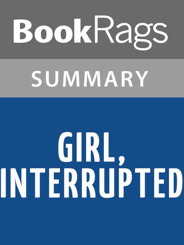 Girl, Interrupted by Susanna Kaysen Summary & Study Guide