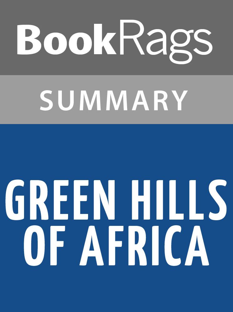 Green Hills of Africa by Ernest Hemingway Summary & Study Guide