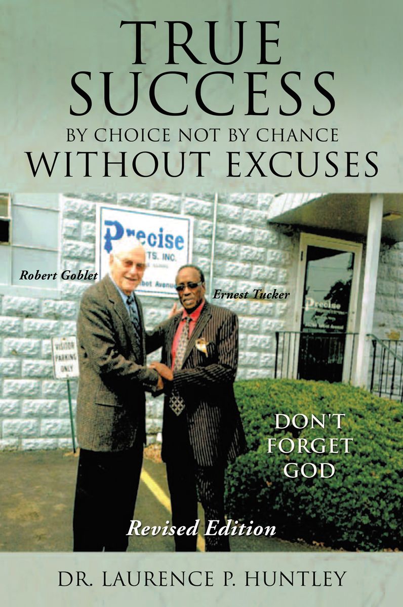 TRUE SUCCESS BY CHOICE NOT BY CHANCE WITHOUT EXCUSES