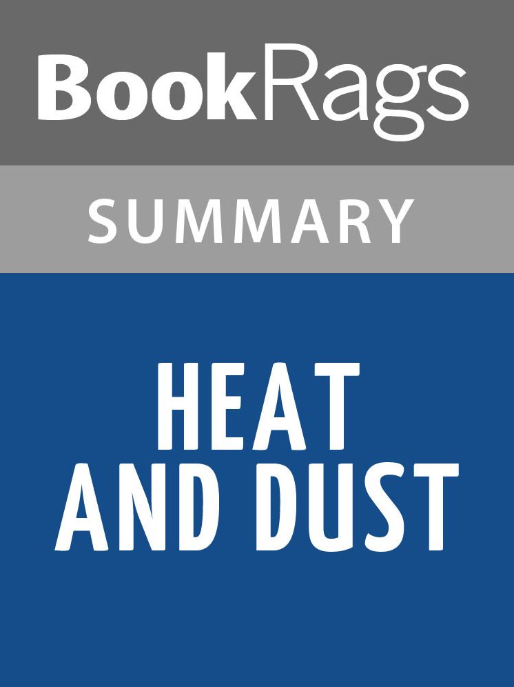 Heat and Dust by Ruth Prawer Jhabvala Summary & Study Guide