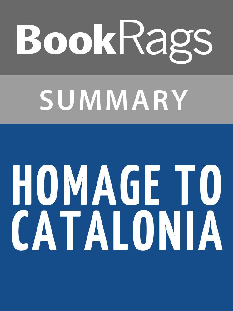 Homage to Catalonia by George Orwell Summary & Study Guide