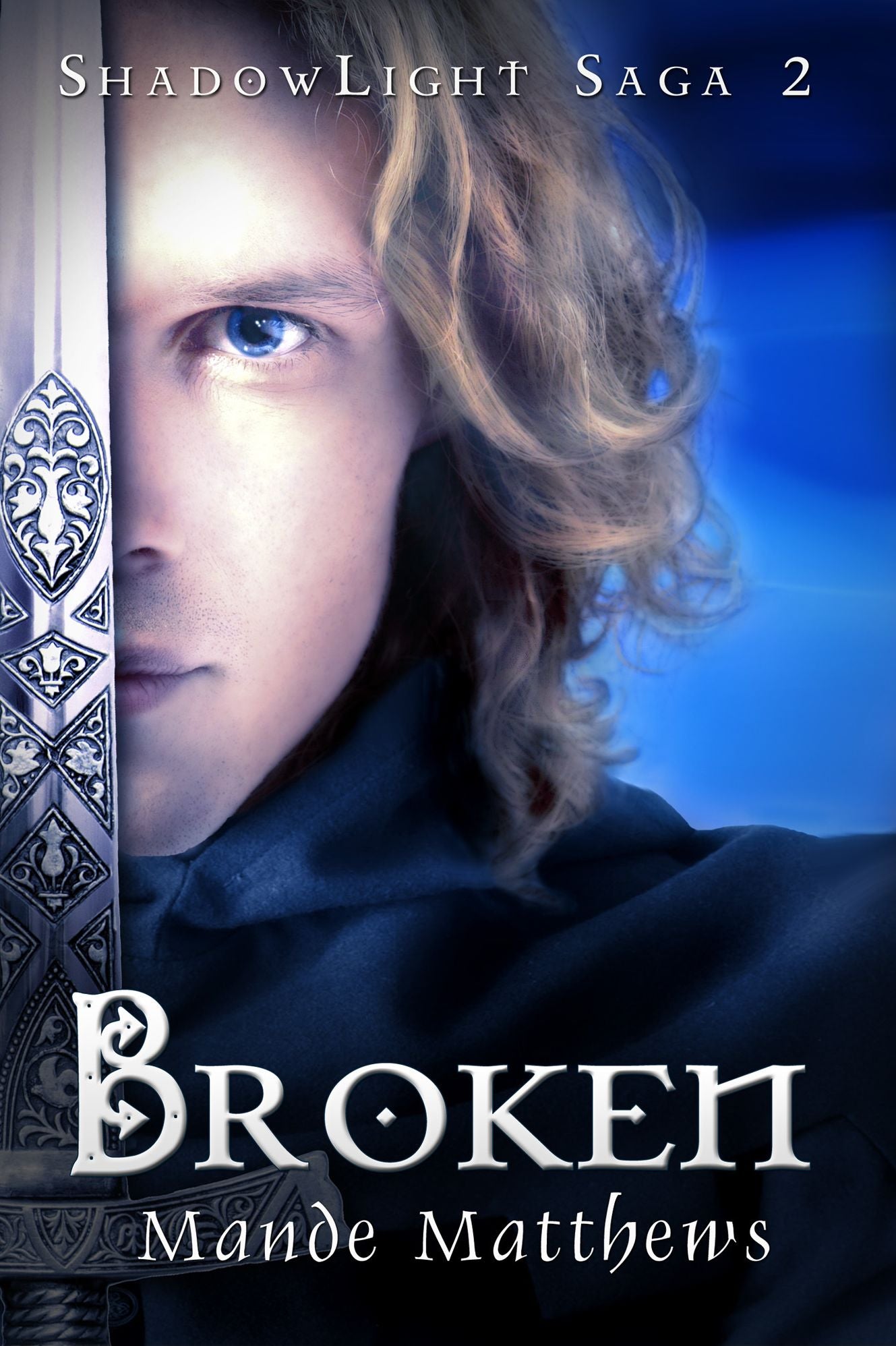 Broken: Book 2 of the ShadowLight Saga