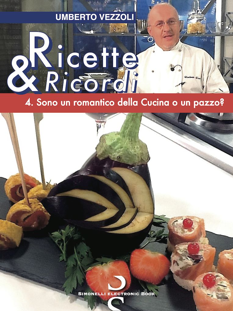 RICETTE & RICORDI - 4. Sono un romantico della Cucina o un pazzo?