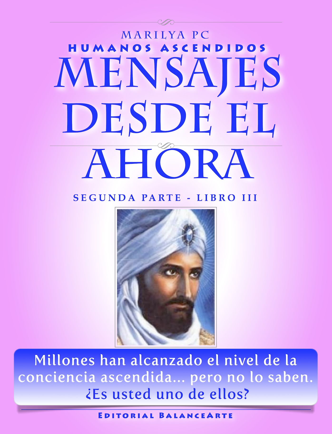 Mensajes Desde El Ahora / Segunda Parte - Libro III (Humanos Ascendidos)
