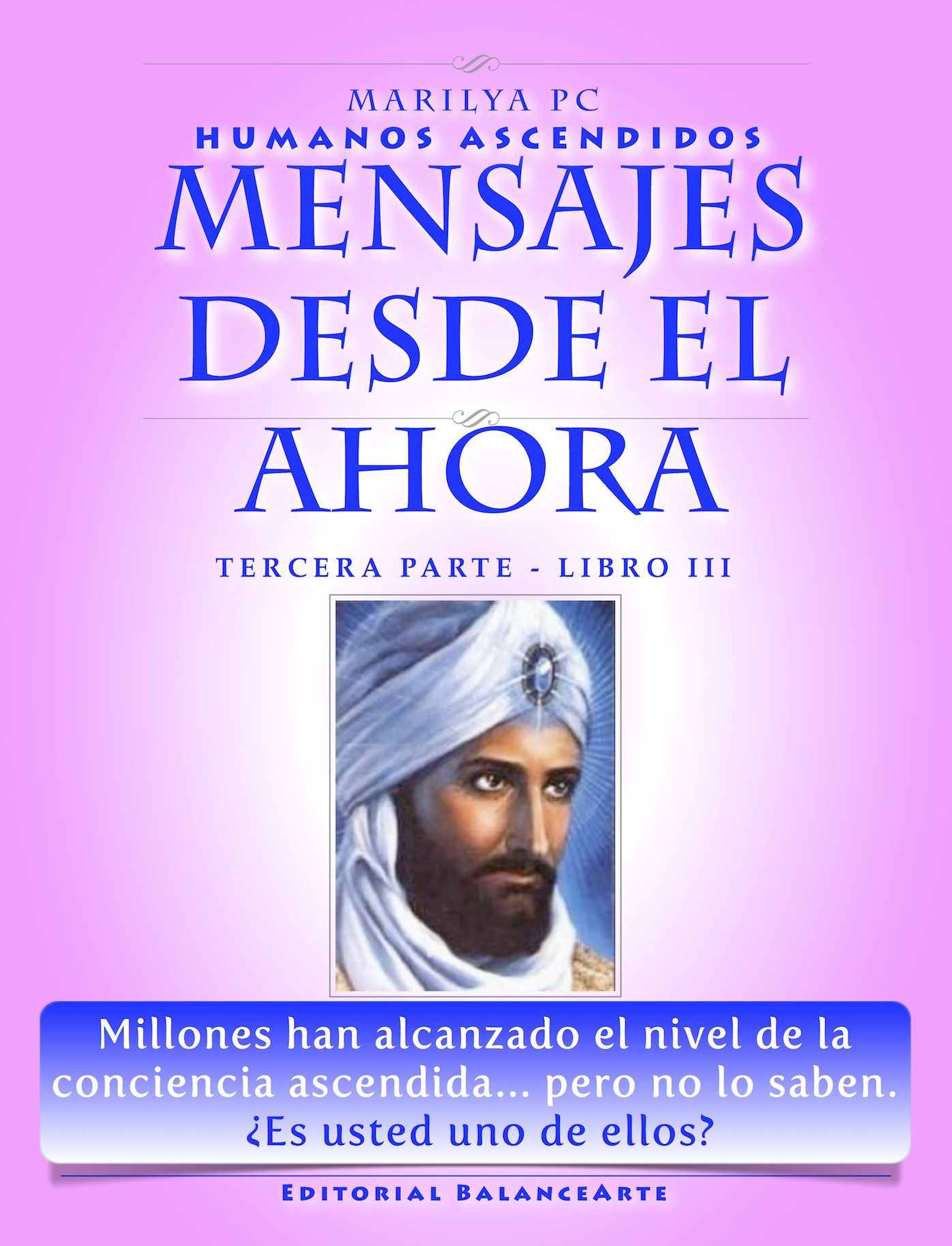 Mensajes Desde El Ahora / Tercera Parte - Libro III (Humanos Ascendidos)