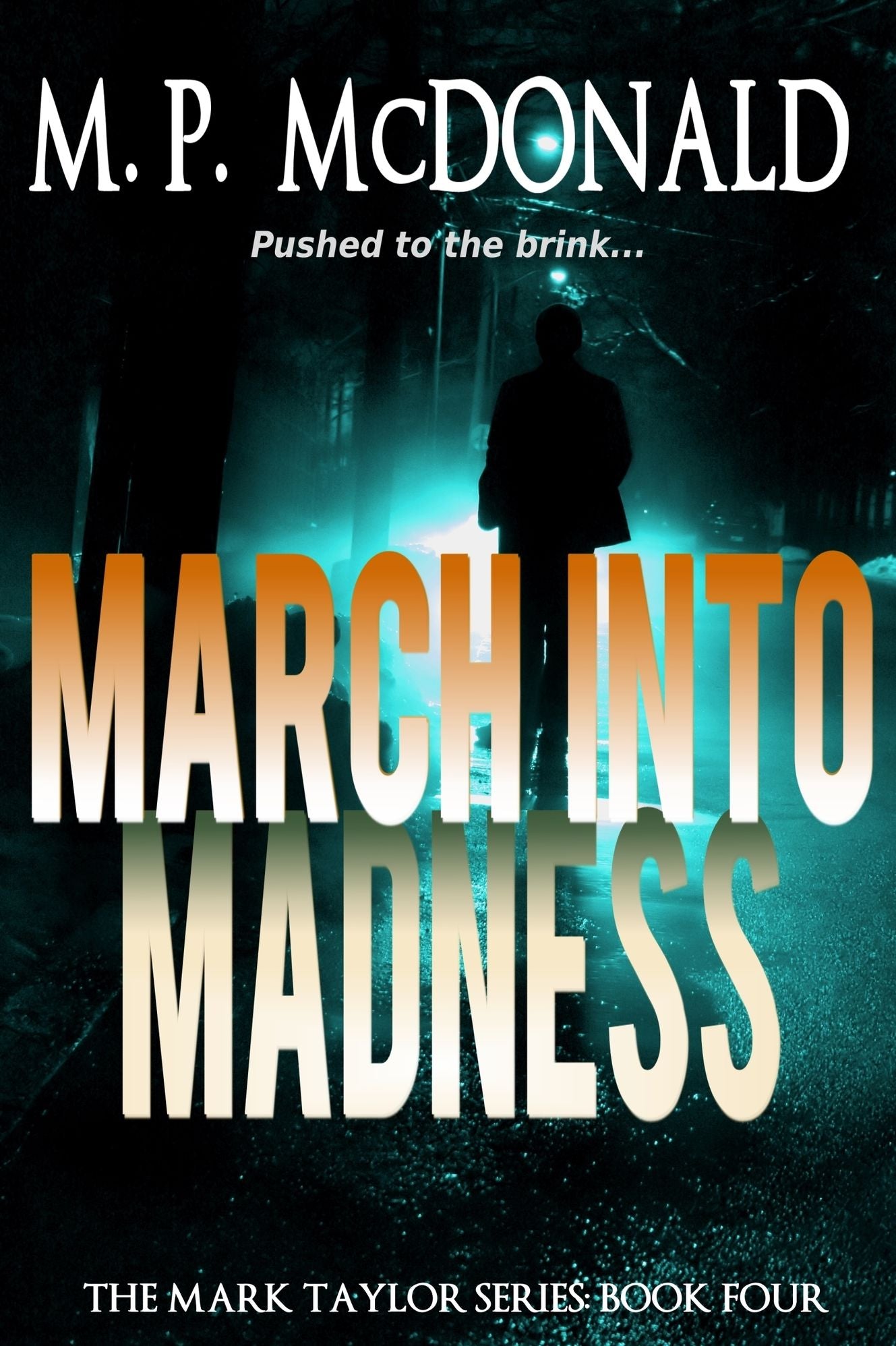 March Into Madness: Book Four of the Mark Taylor Series