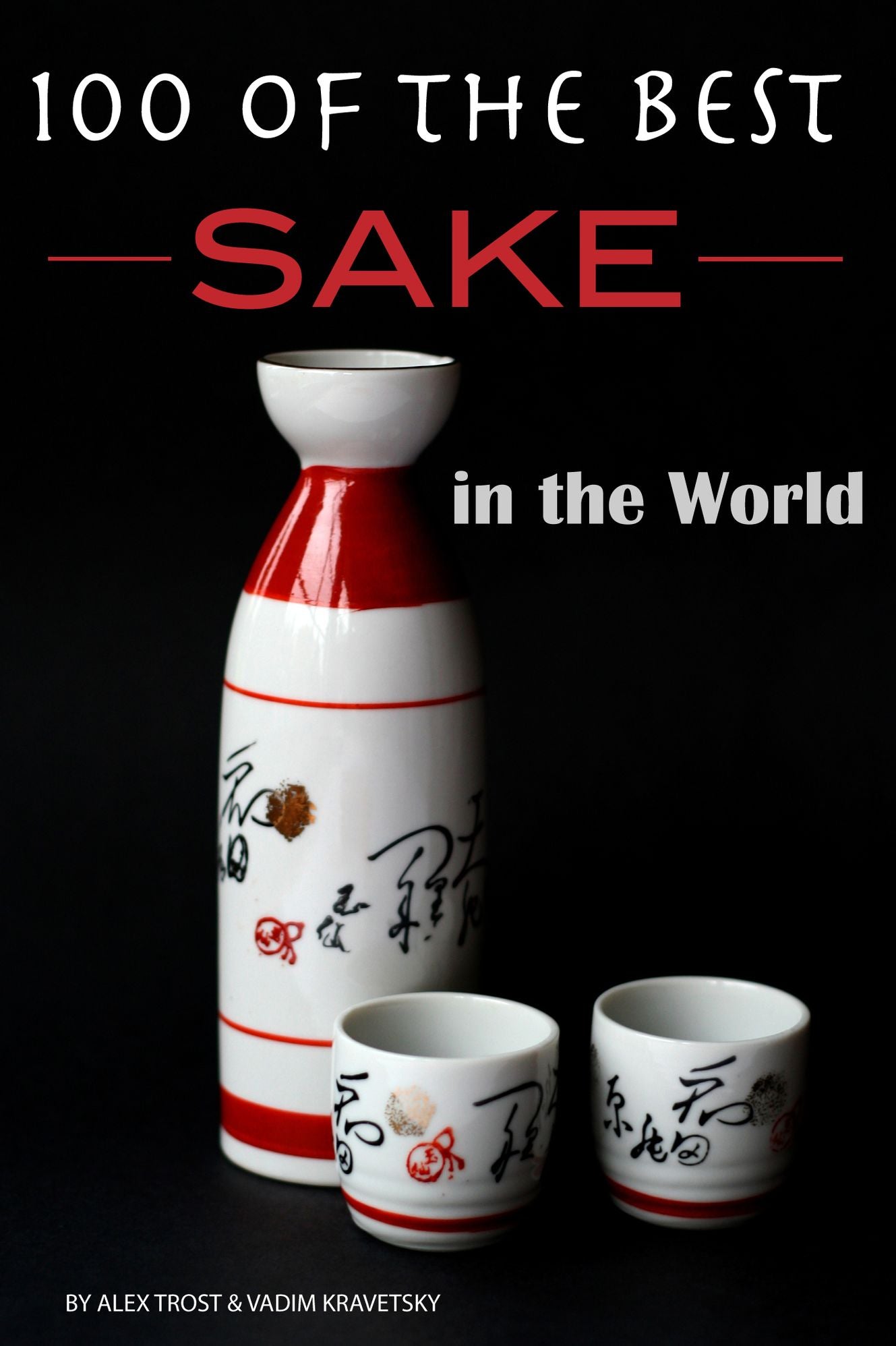 100 of the Best Sake in the World