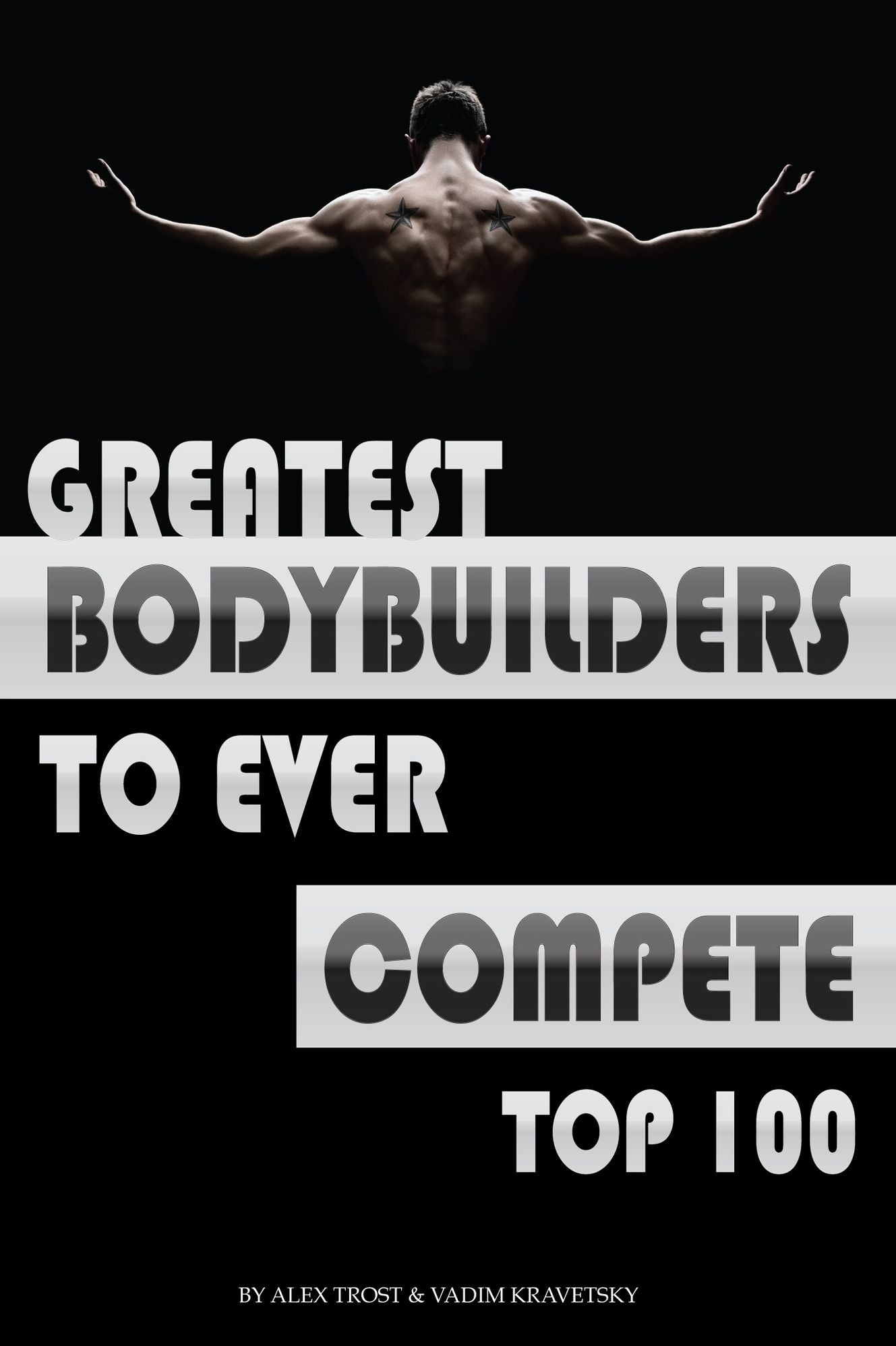 Greatest Bodybuilders to Ever Compete: Top 100