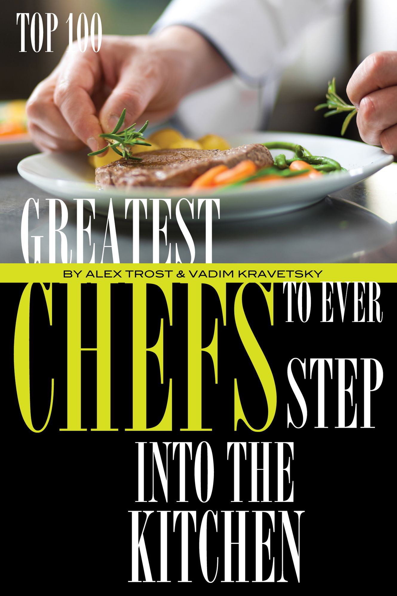 Greatest Chefs to Ever Step Into the Kitchen: Top 100