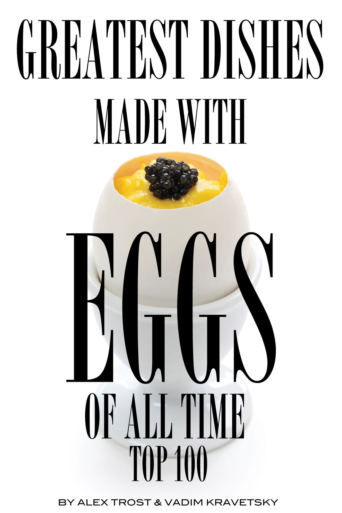 Greatest Dishes Made with Eggs of All Time: Top 100