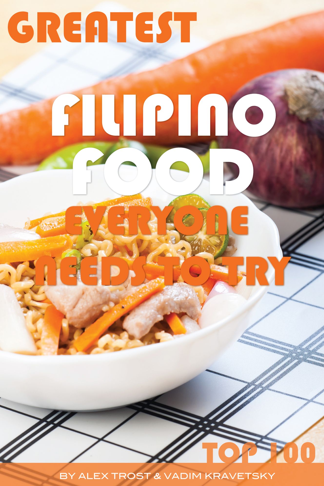 Greatest Filipino Food Everyone Needs to Try: Top 100