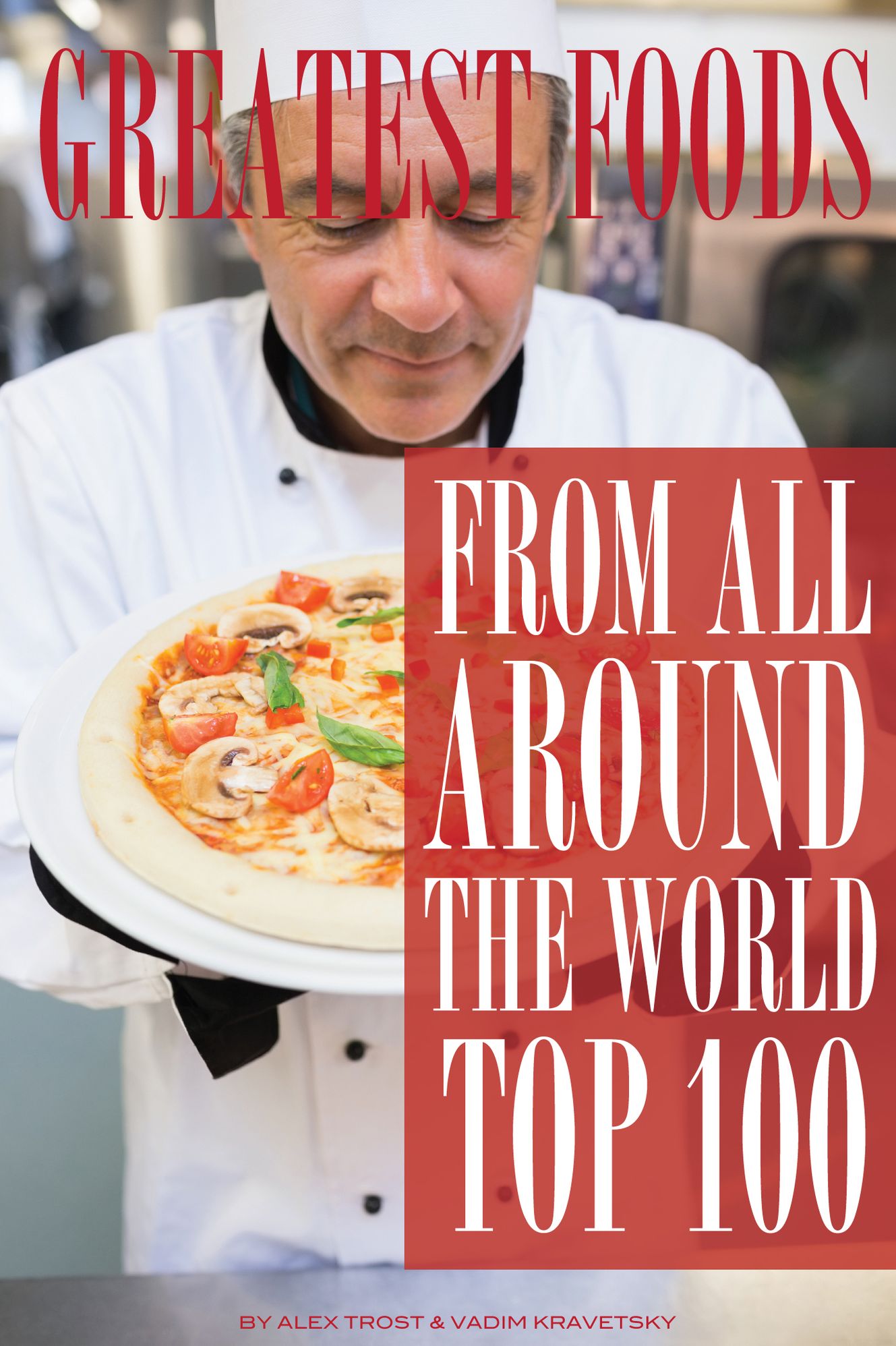 Greatest Foods From All Around the World: Top 100