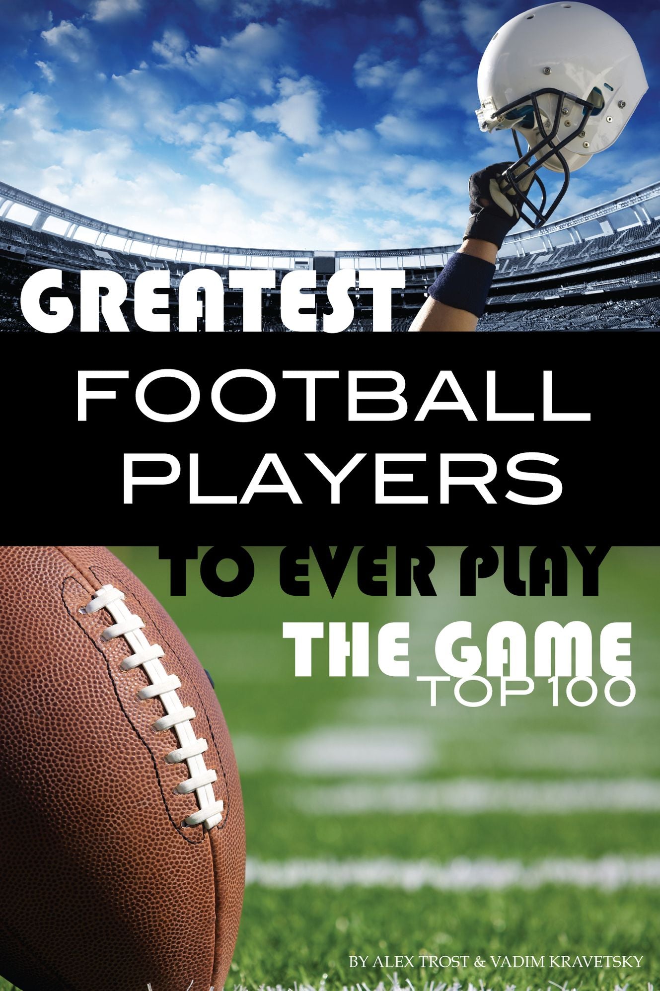 Greatest Football Players to Ever Play the Game