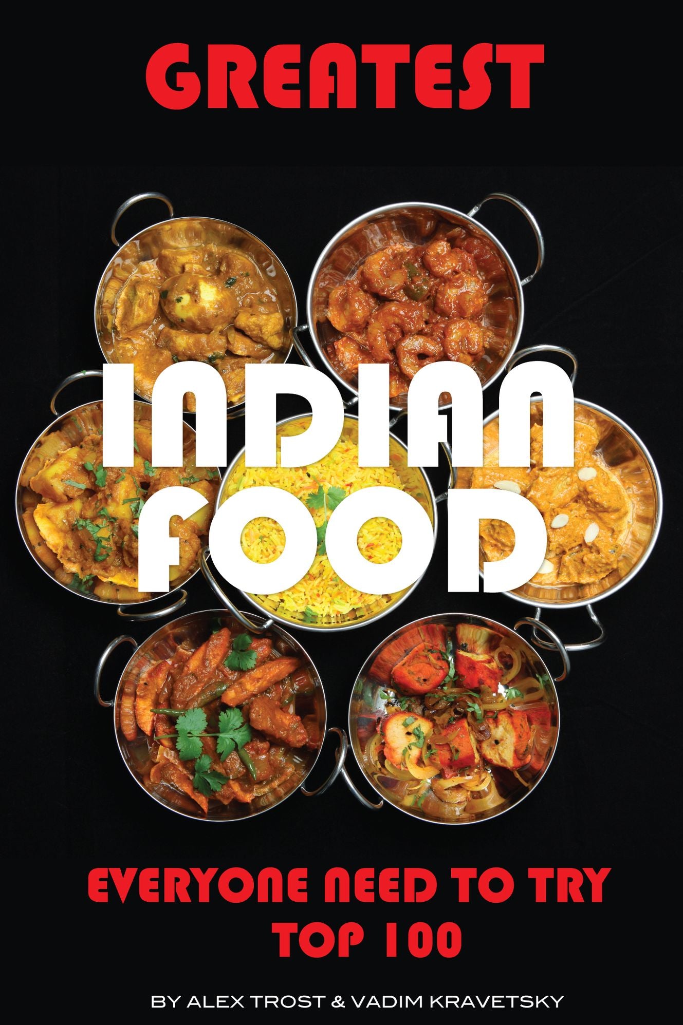 Greatest Indian Food Everyone Needs to Try: Top 100