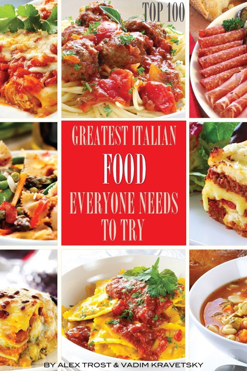 Greatest Italian Food Everyone Needs to Try: Top 100
