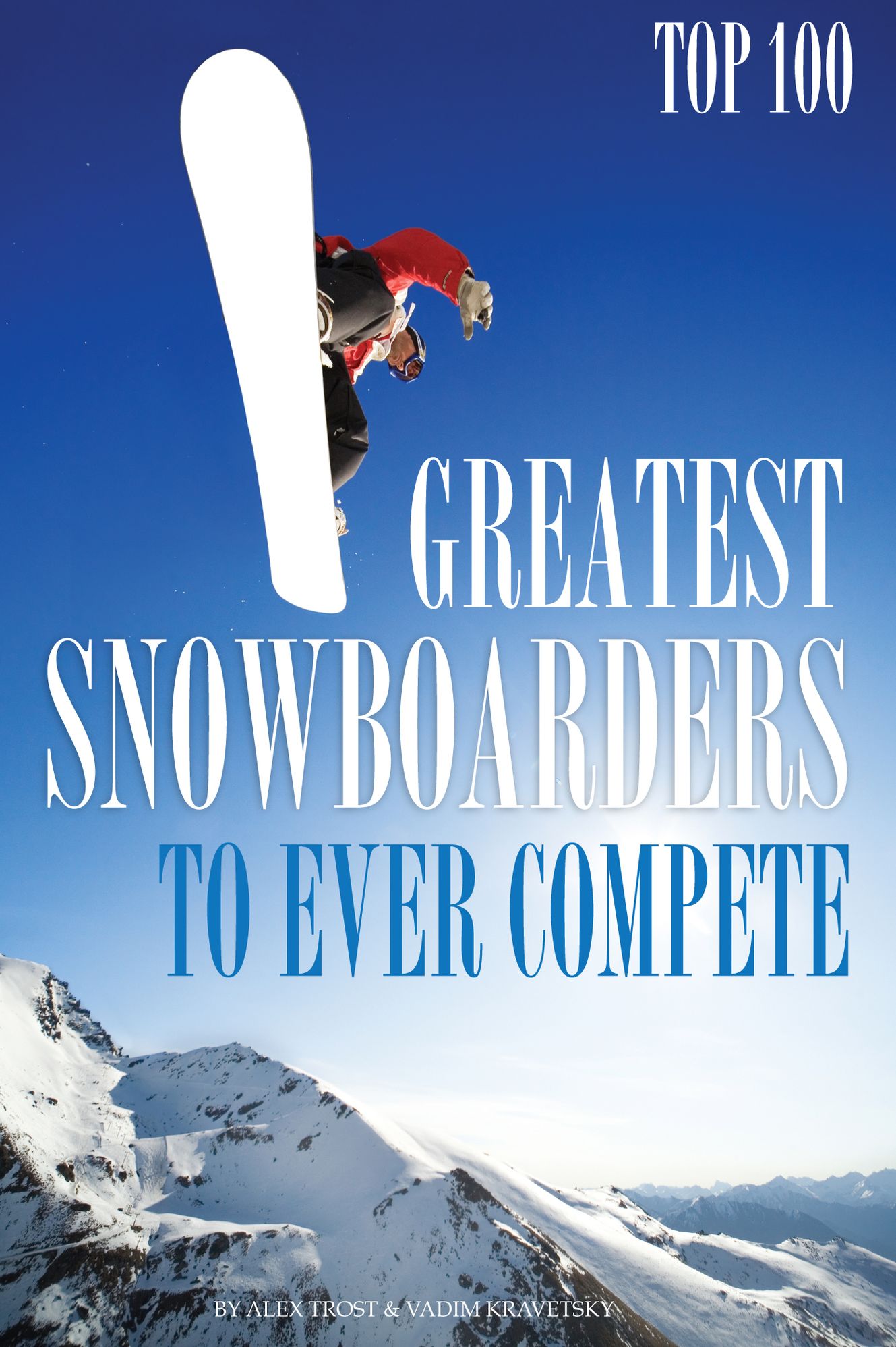 Greatest Snowboarders to Ever Compete: Top 100