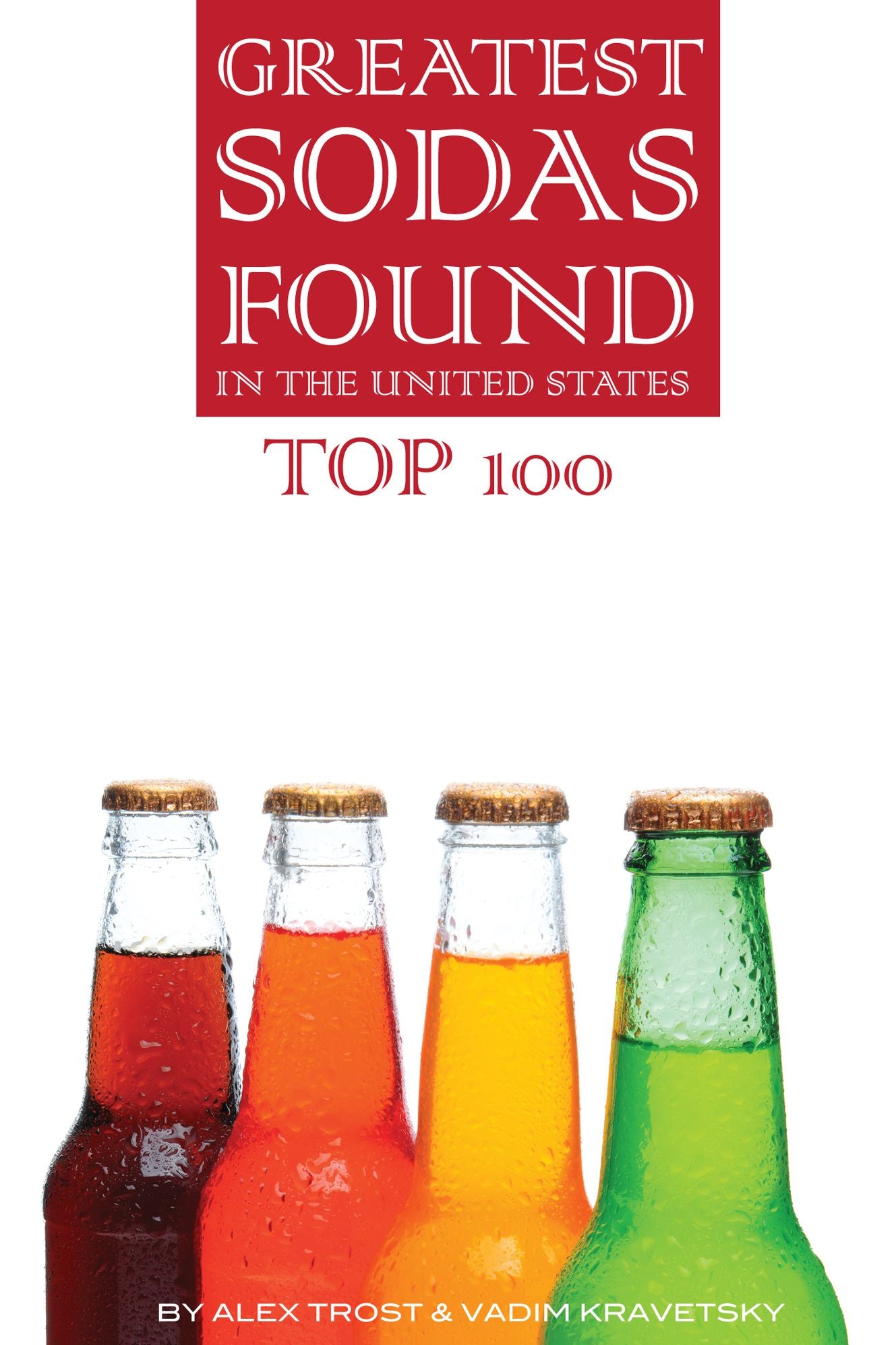 Greatest Sodas Found in the United States: Top 100