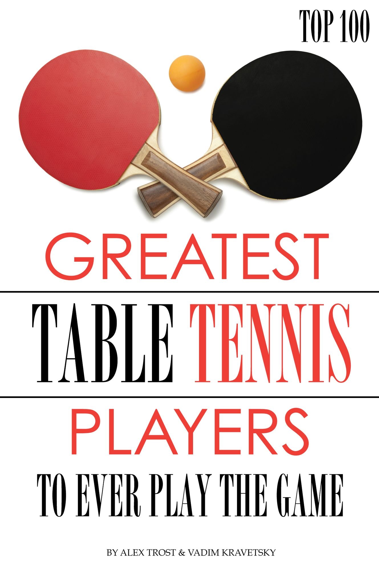 Greatest Table Tennis Players to Ever Play the Game: Top 100